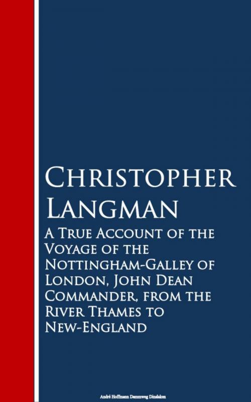Cover of the book A True Account of the Voyage of the Nottinghar Thames to New-England by Christopher Langman, anboco