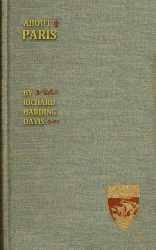 Cover of the book About Paris by Richard Harding Davis, anboco