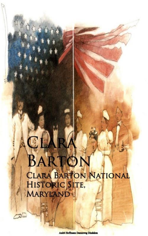 Cover of the book Clara Barton National Historic Site, Maryland by Clara Barton, anboco