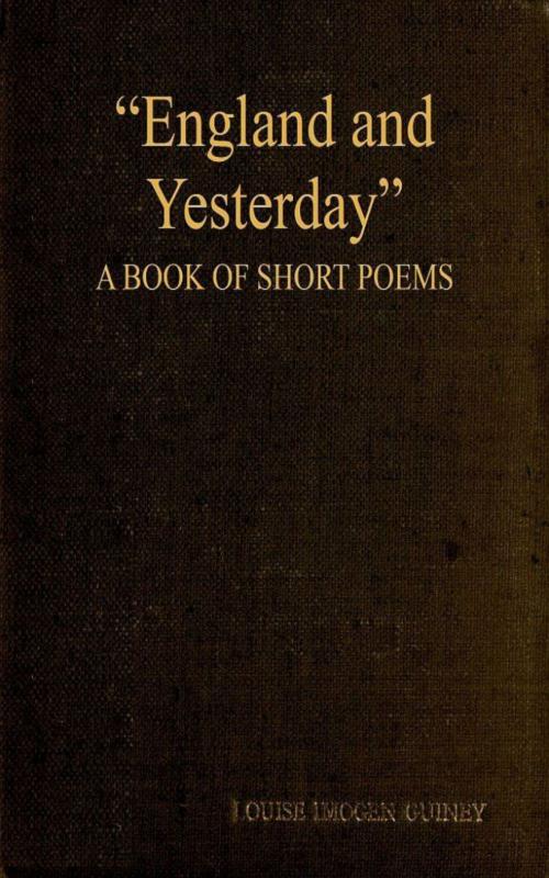 Cover of the book England and Yesterday by Louise Imogen Guiney, anboco