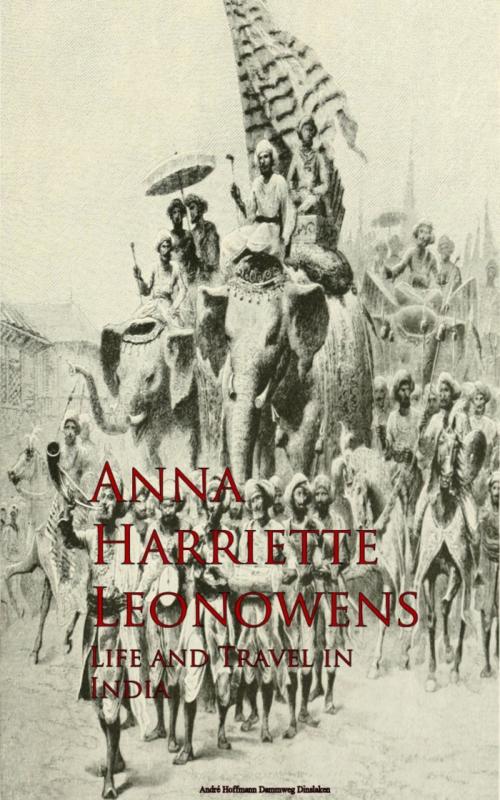 Cover of the book Life and Travel in India by Anna Harriette Leonowens, anboco