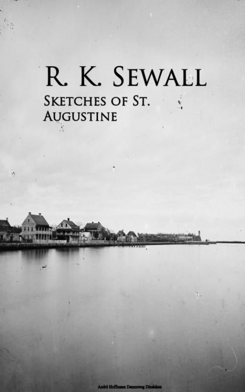 Cover of the book Sketches of St. Augustine by R. K. Sewall, anboco