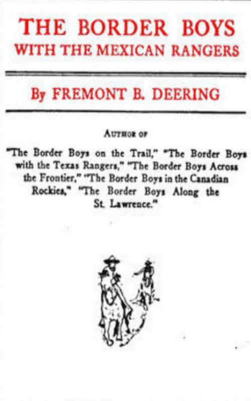 Cover of the book The Border Boys with the Mexican Rangers by John Henry Goldfrap, anboco