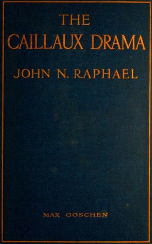 Cover of the book The Caillaux Drama by John N. Raphael, anboco