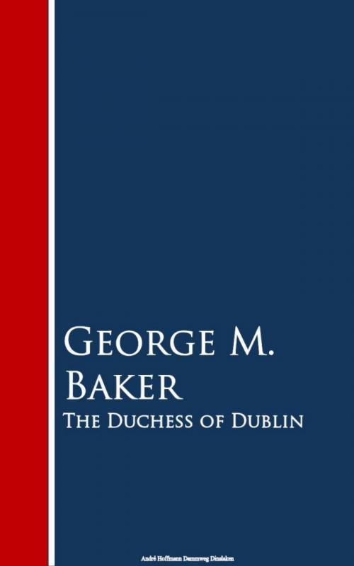 Cover of the book The Duchess of Dublin by George M. Baker, anboco