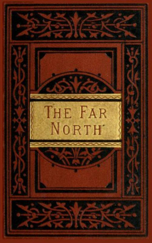 Cover of the book The Far North by Elisha Kent Kane, anboco