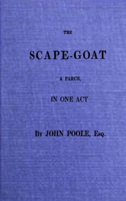 Cover of the book The Scape-Goat by John Poole, anboco