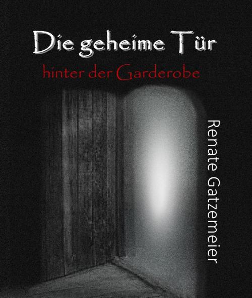 Cover of the book Die geheime Tür hinter der Garderobe by Rebecker, Renate Gatzemeier, neobooks