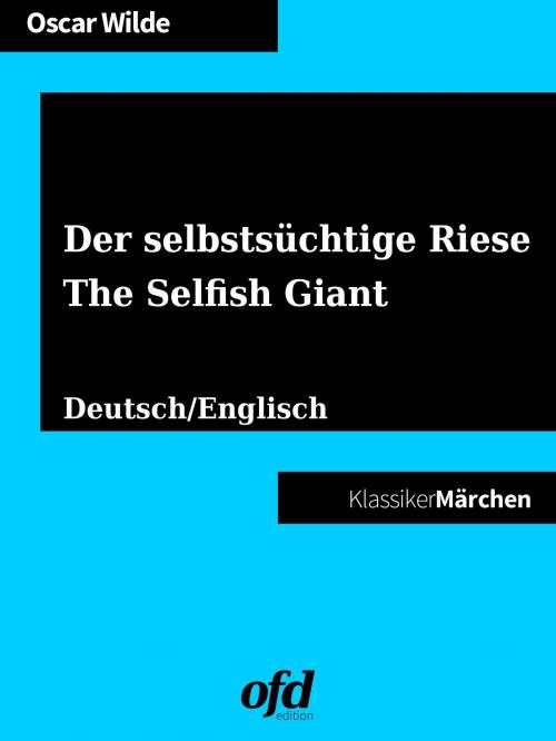 Cover of the book Der selbstsüchtige Riese - The Selfish Giant by Oscar Wilde, Books on Demand