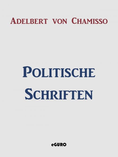 Cover of the book Politische Schriften by Adelbert von Chamisso, Books on Demand