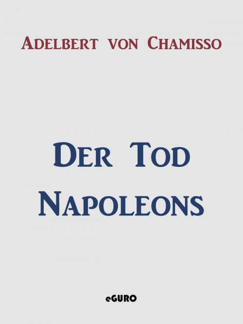 Cover of the book Der Tod Napoleons by Adelbert von Chamisso, Books on Demand