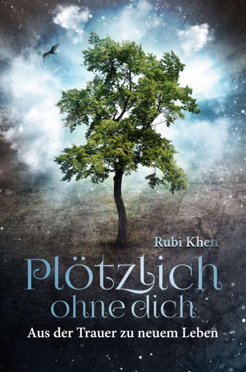 Cover of the book Plötzlich ohne Dich by Rubi Khen, BookRix
