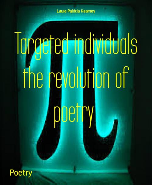 Cover of the book Targeted individuals the revolution of poetry by Laura Patricia Kearney, BookRix