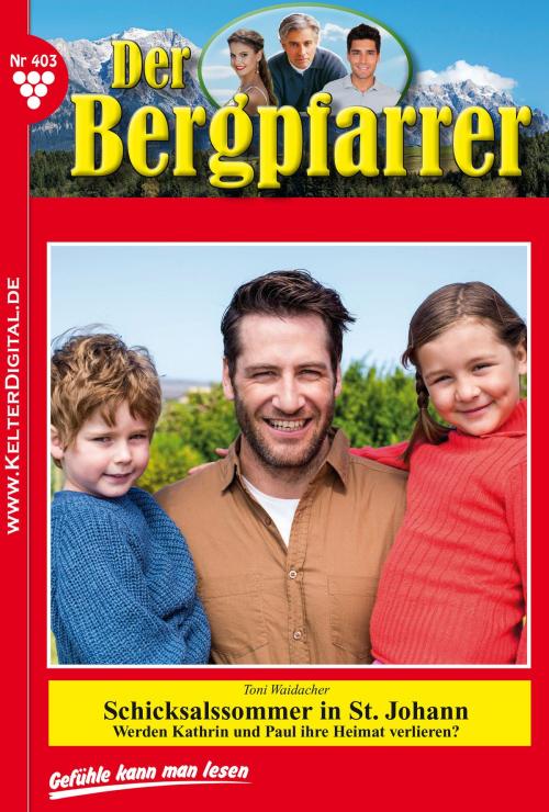 Cover of the book Der Bergpfarrer 403 – Heimatroman by Toni Waidacher, Kelter Media