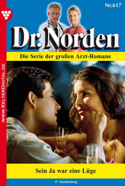 Cover of the book Dr. Norden 617 – Arztroman by Patricia Vandenberg, Kelter Media