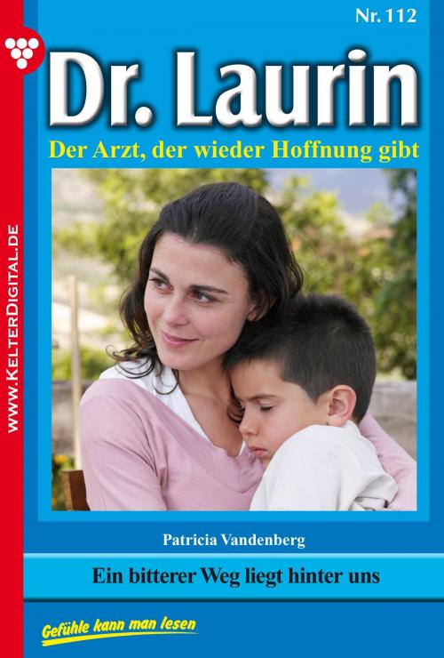 Cover of the book Dr. Laurin 112 – Arztroman by Patricia Vandenberg, Kelter Media