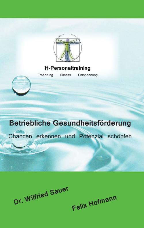 Cover of the book Betriebliche Gesundheitsförderung by Felix Hofmann, Wilfried Sauer, Books on Demand