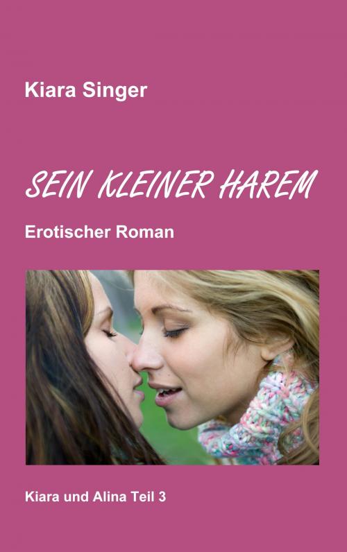 Cover of the book Sein kleiner Harem by Kiara Singer, Books on Demand