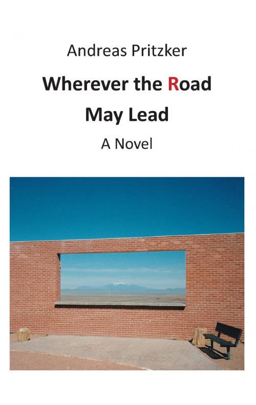 Cover of the book Wherever the Road May Lead by Andreas Pritzker, Books on Demand