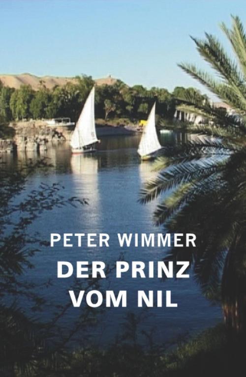 Cover of the book Der Prinz vom Nil by Peter Wimmer, epubli