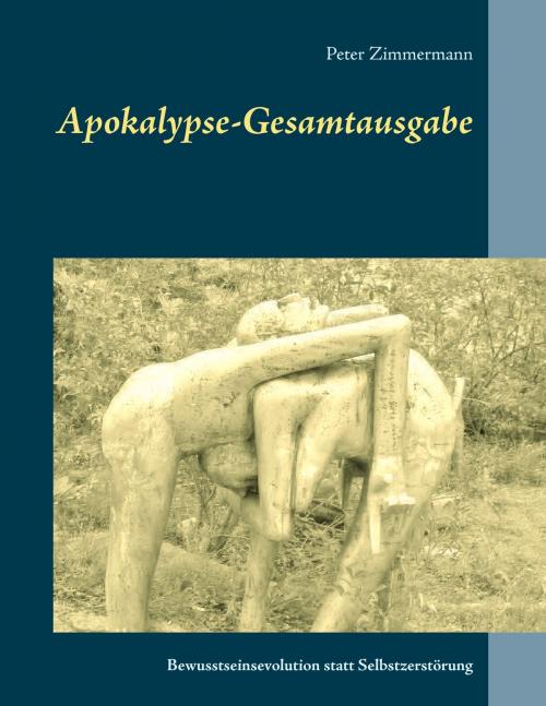 Cover of the book Apokalypse-Gesamtausgabe by Peter Zimmermann, Books on Demand