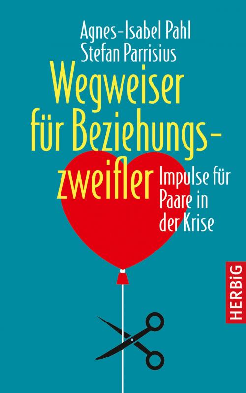 Cover of the book Wegweiser für Beziehungszweifler by Agnes-Isabel Pahl, Stefan Parrisius, F.A. Herbig Verlagsbuchhandlung GmbH