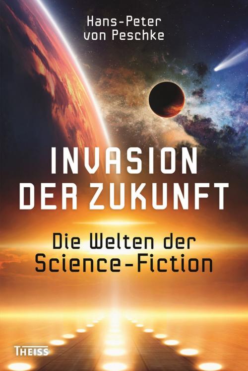 Cover of the book Invasion der Zukunft by Hans-Peter von Peschke, wbg Theiss