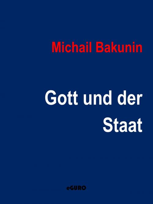 Cover of the book Gott und der Staat by Michail Bakunin, Books on Demand