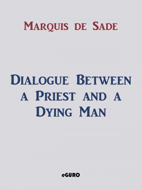 Cover of the book Dialogue Between a Priest and a Dying Man by Marquis de Sade, Books on Demand