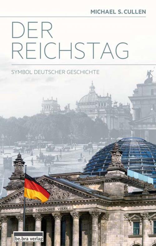 Cover of the book Der Reichstag by Michael S. Cullen, be.bra verlag