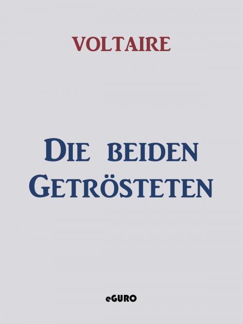Cover of the book Die beiden Getrösteten by Voltaire, Books on Demand