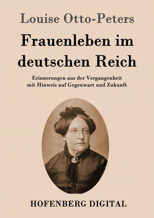 Cover of the book Frauenleben im deutschen Reich by Louise Otto-Peters, Hofenberg