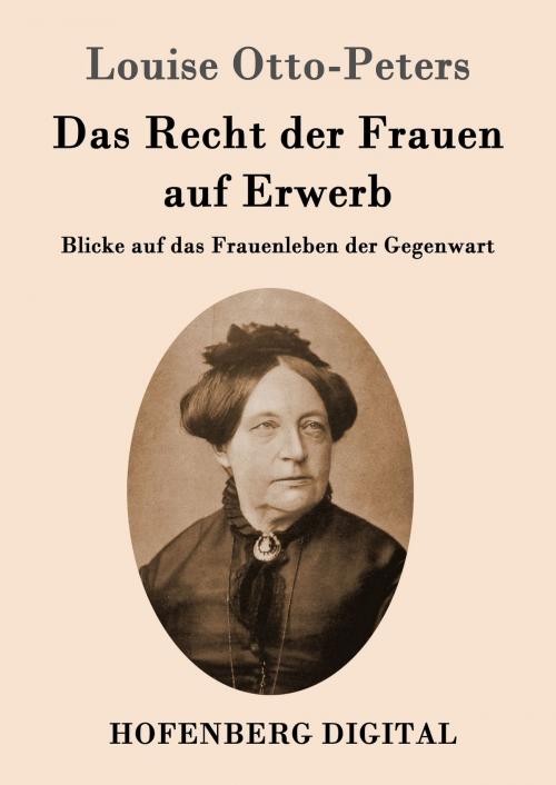 Cover of the book Das Recht der Frauen auf Erwerb by Louise Otto-Peters, Hofenberg