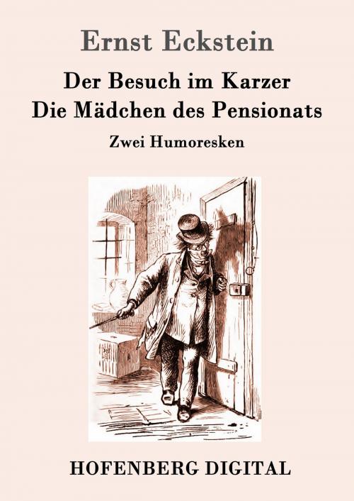 Cover of the book Der Besuch im Karzer / Die Mädchen des Pensionats by Ernst Eckstein, Hofenberg