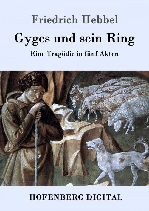 Cover of the book Gyges und sein Ring by Friedrich Hebbel, Hofenberg