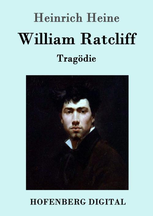 Cover of the book William Ratcliff by Heinrich Heine, Hofenberg