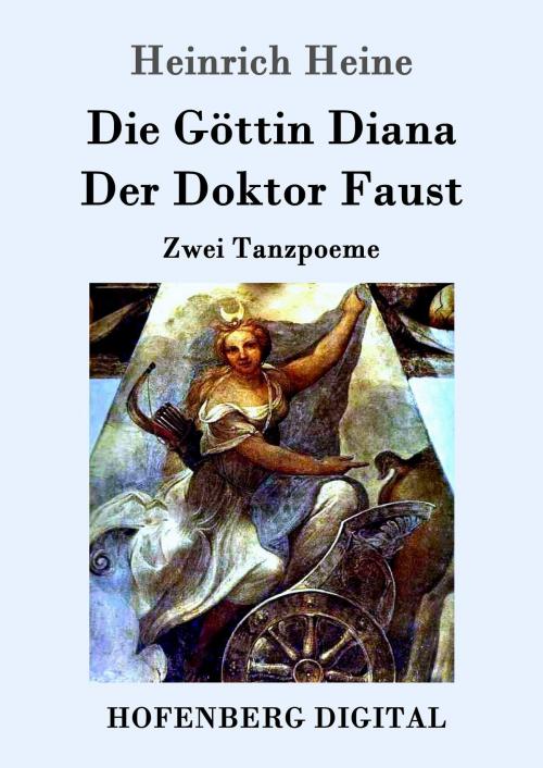 Cover of the book Die Göttin Diana / Der Doktor Faust by Heinrich Heine, Hofenberg