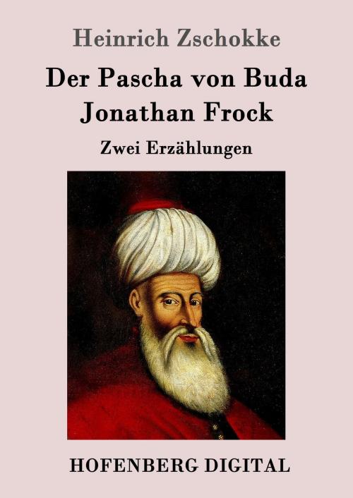 Cover of the book Der Pascha von Buda / Jonathan Frock by Heinrich Zschokke, Hofenberg