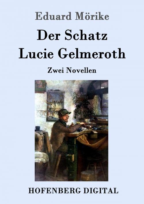 Cover of the book Der Schatz / Lucie Gelmeroth by Eduard Mörike, Hofenberg