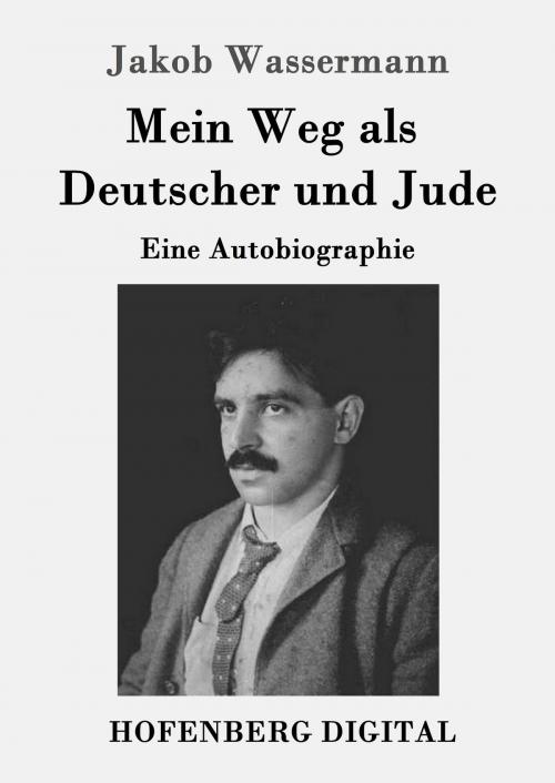 Cover of the book Mein Weg als Deutscher und Jude by Jakob Wassermann, Hofenberg