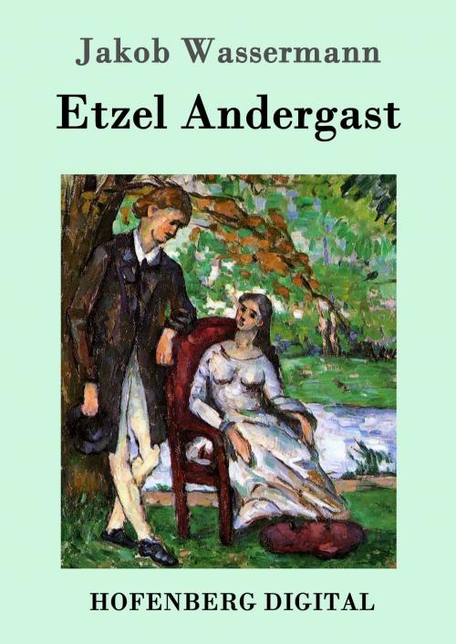 Cover of the book Etzel Andergast by Jakob Wassermann, Hofenberg