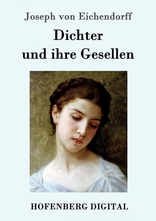 Cover of the book Dichter und ihre Gesellen by Joseph von Eichendorff, Hofenberg