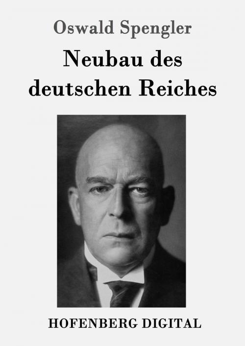 Cover of the book Neubau des deutschen Reiches by Oswald Spengler, Hofenberg