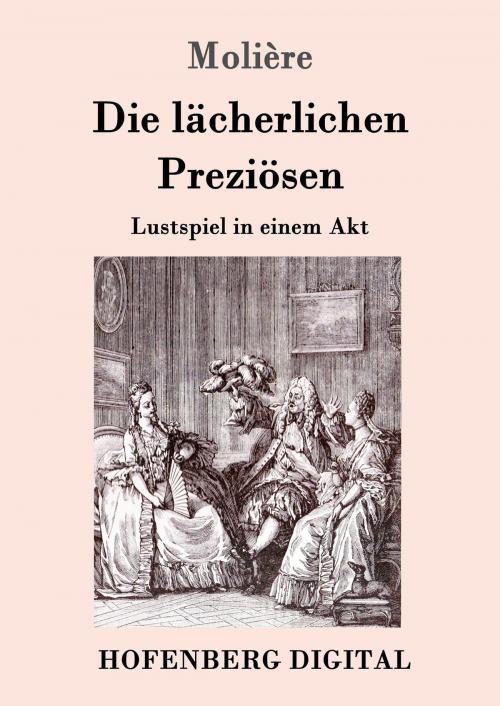 Cover of the book Die lächerlichen Preziösen by Molière, Hofenberg