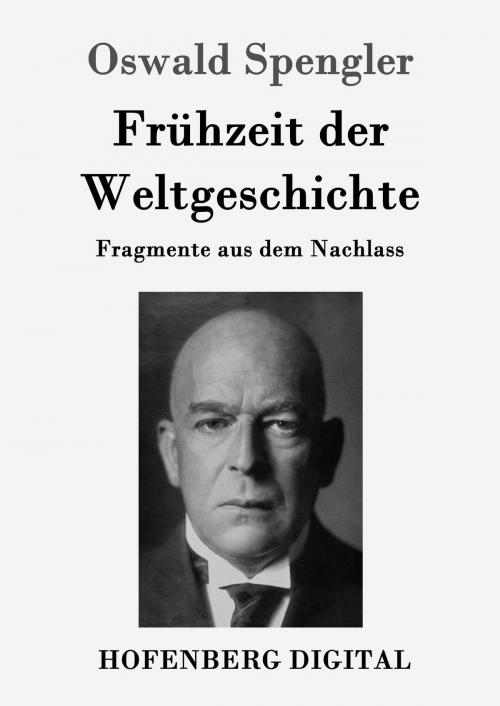 Cover of the book Frühzeit der Weltgeschichte by Oswald Spengler, Hofenberg