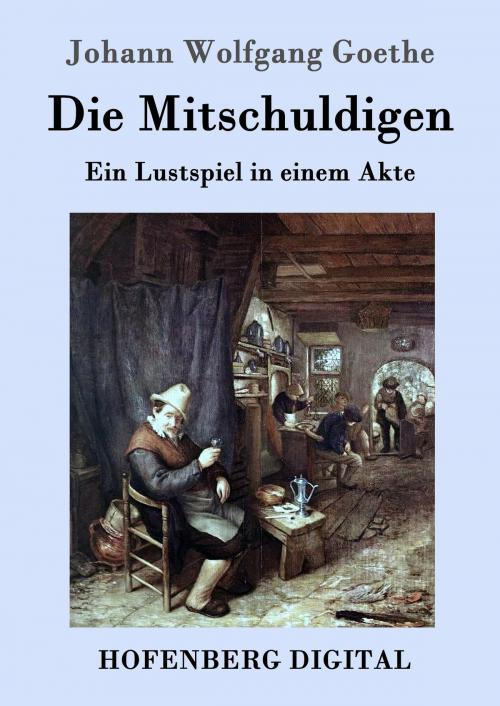 Cover of the book Die Mitschuldigen by Johann Wolfgang Goethe, Hofenberg