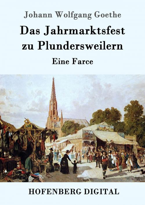 Cover of the book Das Jahrmarktsfest zu Plundersweilern by Johann Wolfgang Goethe, Hofenberg