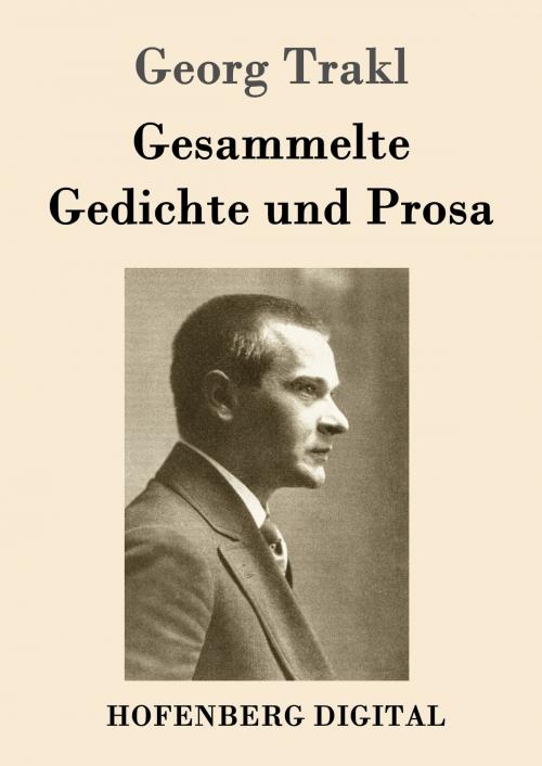 Cover of the book Gesammelte Gedichte und Prosa by Georg Trakl, Hofenberg