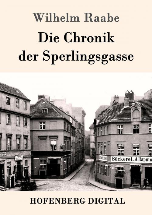 Cover of the book Die Chronik der Sperlingsgasse by Wilhelm Raabe, Hofenberg