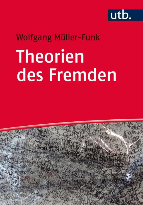 Cover of the book Theorien des Fremden by Wolfgang Müller-Funk, UTB GmbH